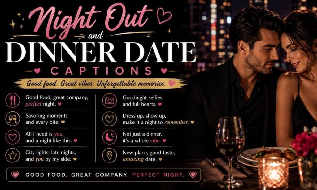 Night Out and Dinner Date Captions