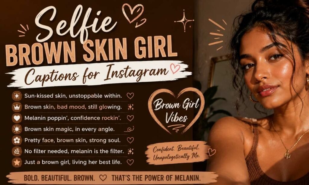 Selfie Brown Skin Girl Captions for Instagram