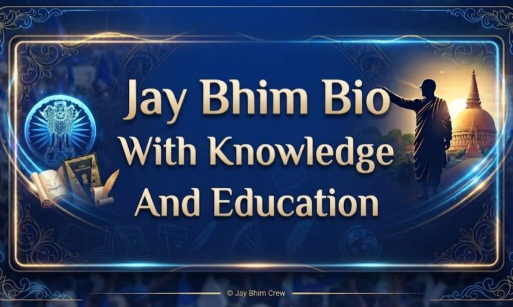 Jay Bhim Bio With Knowledge And Education