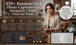 Random Click Photo Captions For Instagram That Go Viral