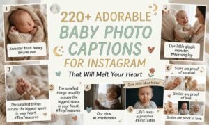 Adorable Baby Photo Captions for Instagram That Will Melt Your Heart