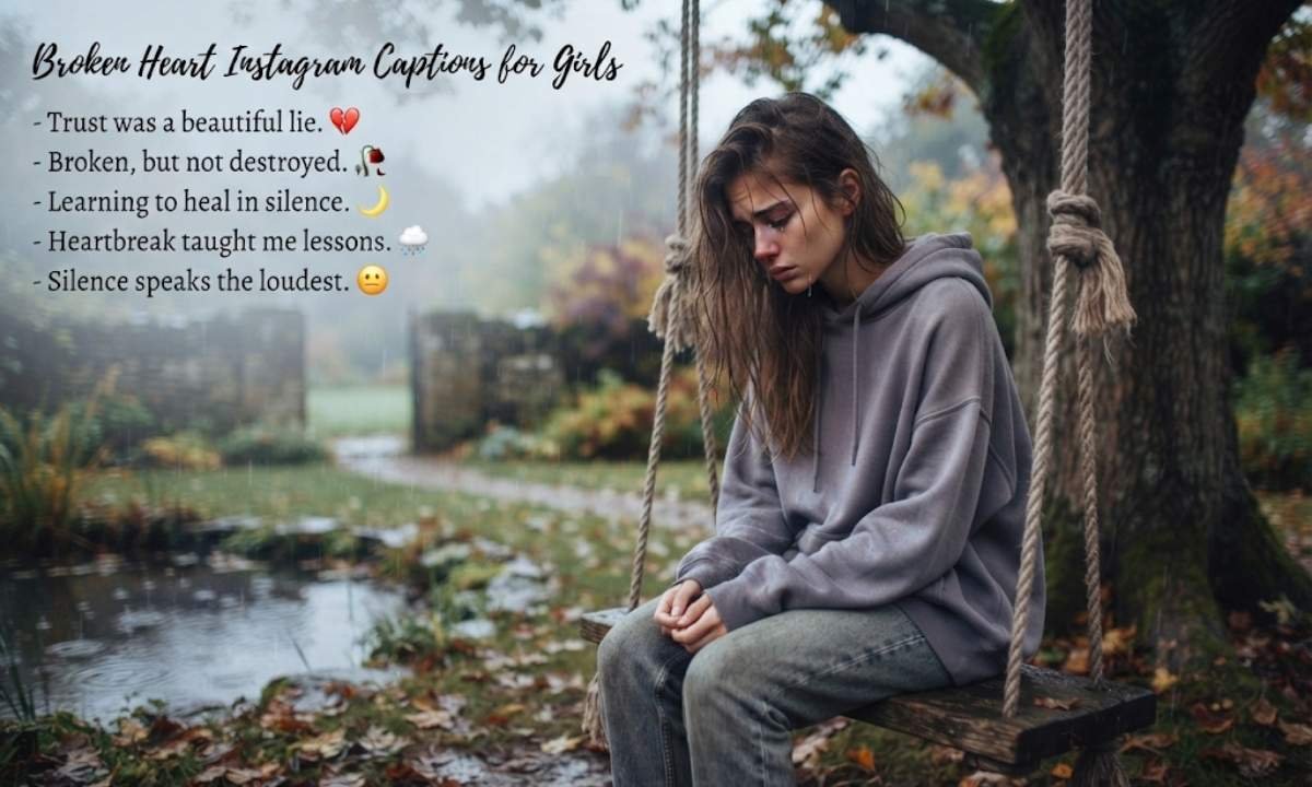 Broken Heart Instagram Captions for Girls